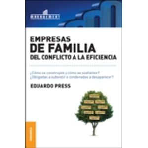 EMPRESAS DE FAMILIA. DEL CONFLICTO A LA EFICIENCIA
