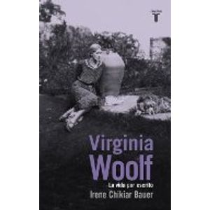 VIRGINIA WOOLF: LA VIDA POR ESCRITO