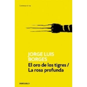 EL ORO DE LOS TIGRES / LA ROSA PROFUNDA (BOLSILLO)