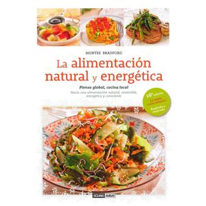 LA ALIMENTACION NATURAL Y ENERGETICA - MONTSE BRADFORD