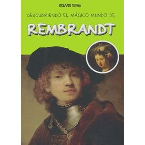 DESCUBRIENDO EL MUNDO MAGICO DE REMBRANDT