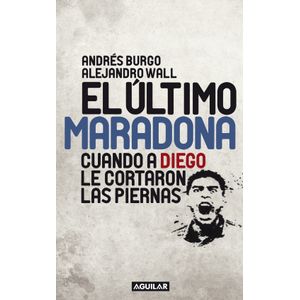 EL ULTIMO MARADONA - CUANDO A DIEGO LE CORTARON LAS PIERNAS