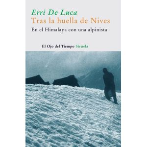 TRAS LAS HUELLAS DE NIVES - EN EL HIMALAYA CON UNA ALPINISTA