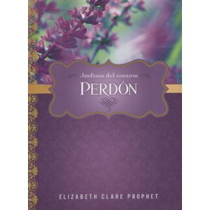 PERDÓN, JARDINES DEL CORAZÓN