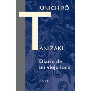 DIARIO DE UN VIEJO LOCO - JUNICHIRO TANIZAKI