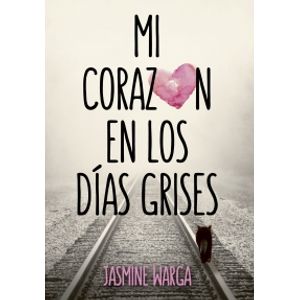 MI CORAZÓN EN LOS DÍAS GRISES