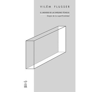 EL UNIVERSO DE LAS IMAGENES TECNICAS - VILEM FLUSSER