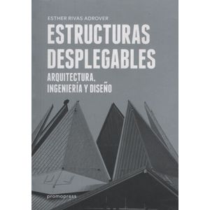 ESTRUCTURAS DESPLEGABLES, ARQUITECTURA, INGENIERIA Y DISEÑO