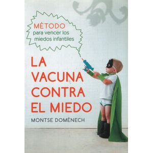 LA VACUNA CONTRA EL MIEDO