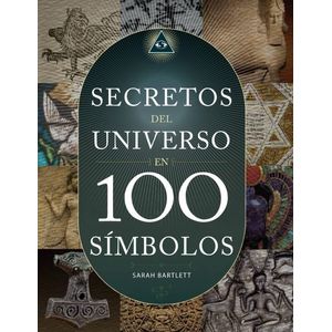 LOS SECRETOS DEL UNIVERSO EN 100 SIMBOLOS - SARAH BARTLETT