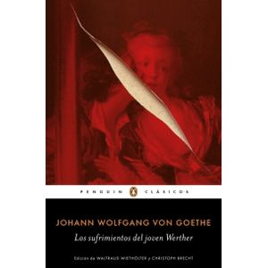 LOS SUFRIMIENTOS DEL JOVEN WERTHER - PENGUIN CLASICOS