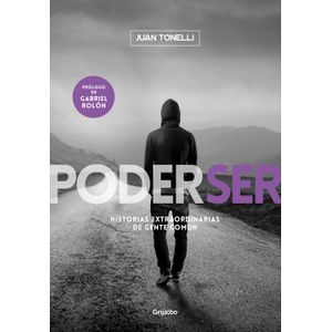 PODER SER: HISTORIAS EXTRAORDINARIAS DE GENTE COMÚN