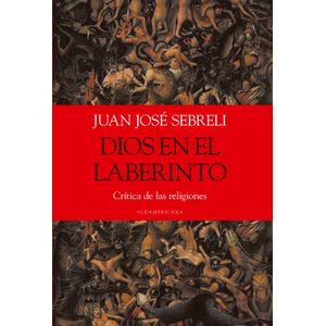 DIOS EN EL LABERINTO: CRÍTICA DE LAS RELIGIONES
