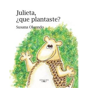 JULIETA QUE PLANTASTE? - SUSANA OLAONDO