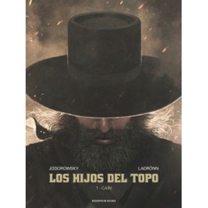 LOS HIJOS DEL TOPO 1: CAIN - JODOROWSKY Y LADRÖNN COMIC
