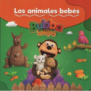 LOS ANIMALES BEBES - BUBBA Y SUS AMIGOS