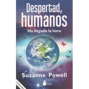 LIBRO DESPERTAD HUMANOS HA LLEGADO LA HORA - SUZANNE POWELL
