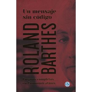 UN MENSAJE SIN CODIGO - ROLAND BARTHES