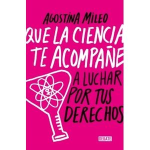 QUE LA CIENCIA TE ACOMPAÑE - AGOSTINA MILEO