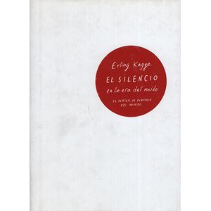 EL SILENCIO EN LA ERA DEL RUIDO