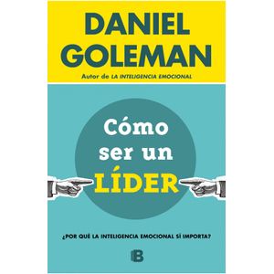 COMO SER UN LIDER - DANIEL GOLEMAN