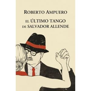 EL ULTIMO TANGO DE SALVADOR ALLENDE