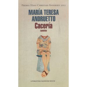 CACERIA - CUENTOS - MARIA TERESA ANDRUETTO