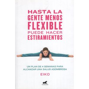 HASTA LA GENTE MENOS FLEXIBLE PUEDE HACER ESTIRAMIENTOS