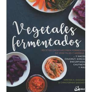 LIBRO VEGETALES FERMENTADOS - CHRISTOPHER SHOCKEY