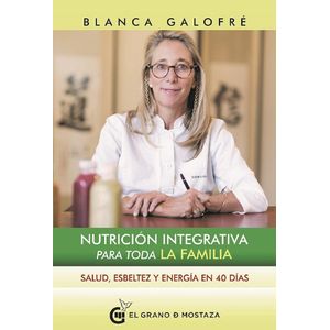 NUTRICION INTEGRATIVA PARA TODA LA FAMILIA - SALUD, ESBELTEZ
