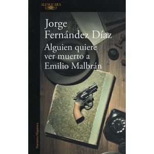 ALGUIEN QUIERE VER MUERTO A EMILIO MALBRAN