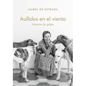 AULLIDOS EN EL VIENTO - HISTORIAS DE GALGOS