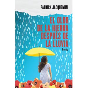 EL OLOR DE LA HIERBA DESPUES DE LA LLUVIA