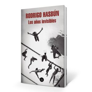 LIBRO LOS AÑOS INVISIBLES - RODRIGO HASBUN