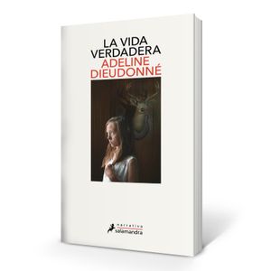 LA VIDA VERDADERA - ADELINE DIEDONNE