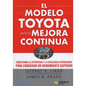LIBRO EL MODELO TOYOTA PARA LA MEJORA CONTINUA - LIKER