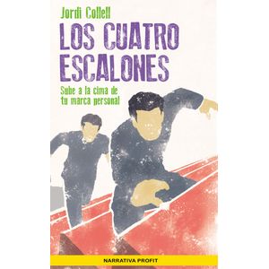 LOS CUATRO ESCALONES - SUBE A LA CIMA DE TU MARCA PERSONAL