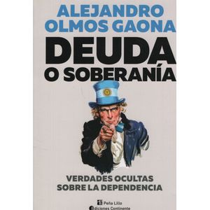 DEUDA O SOBERANIA. VERDADES OCULTAS SOBRE LA DEPENDENCIA - A