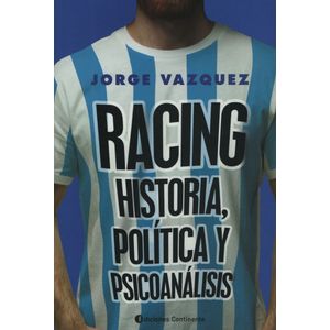 LIBRO RACING. HISTORIA , POLITICA Y PSICOANALISIS - VAZQUEZ,