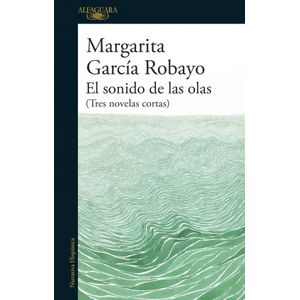 EL SONIDO DE LAS OLAS - TRES NOVELAS CORTAS - GARCIA ROBAYO