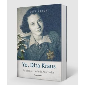 LIBRO YO DITA KRAUS - LA BIBLIOTECARIA DE AUSCHWITZ