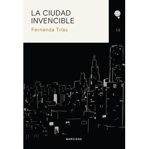 LA CIUDAD INVENCIBLE - FERNANDA TRIAS