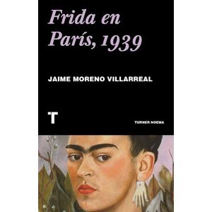 LIBRO FRIDA EN PARIS, 1939 - JAIME MORENO VILLARREAL