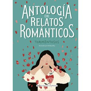 ANTOLOGIA DE RELATOS ROMANTICOS TORMENTOSOS - CLASICOS ILUST