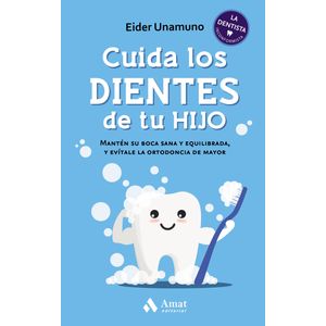 CUIDA LOS DIENTES DE TU HIJO - EIDER UNAMUNO