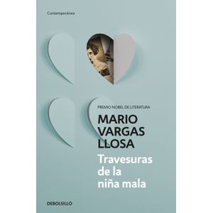 TRAVESURAS DE LA NIÑA MALA - MARIO VARGAS LLOSA