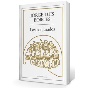 LOS CONJURADOS - BORGES