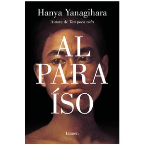 AL PARAISO - HANYA YANAGIHARA