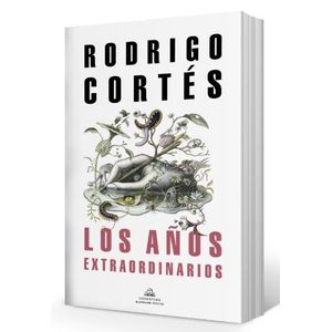 LOS AÑOS EXRAORDINARIOS - RODRIGO CORTES