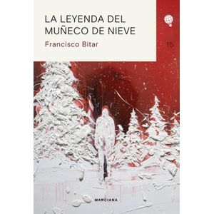 LA LEYENDA DEL MUÑECO DE NIEVE - FRANCISCO MIGUEL BITAR